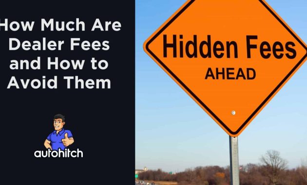 Understanding Dealer Fees Before You Buy